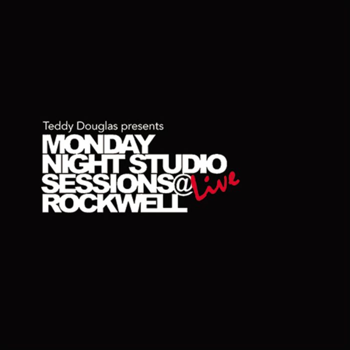 VARIOUS ARTISTS - TEDDY DOUGLAS PRESENTS MONDAY NIGHT STUDIO SESSIONS LIVE AT ROCKW