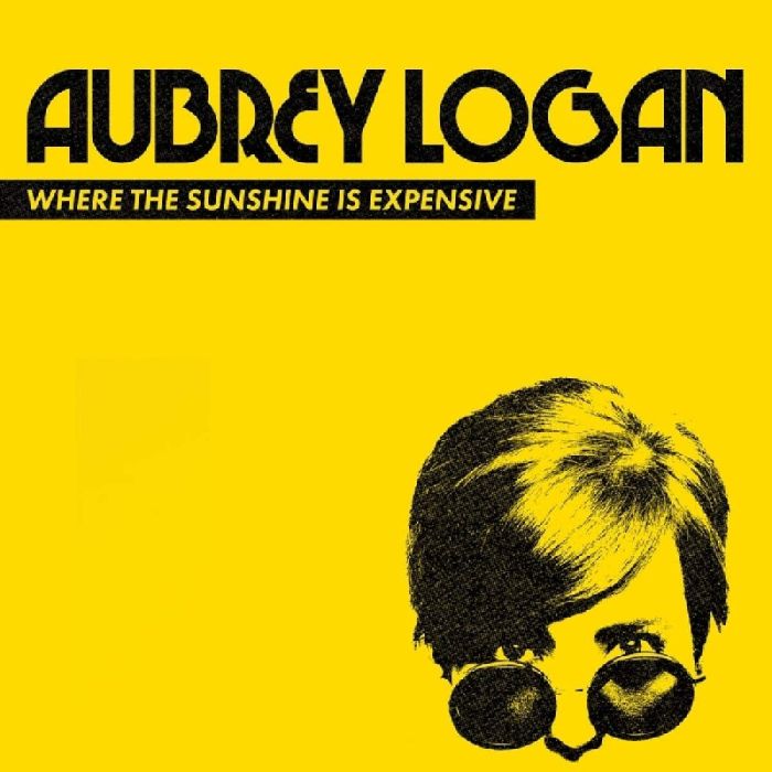 AUBREY LOGAN - WHERE THE SUNSHINE IS EXPENSIVE
