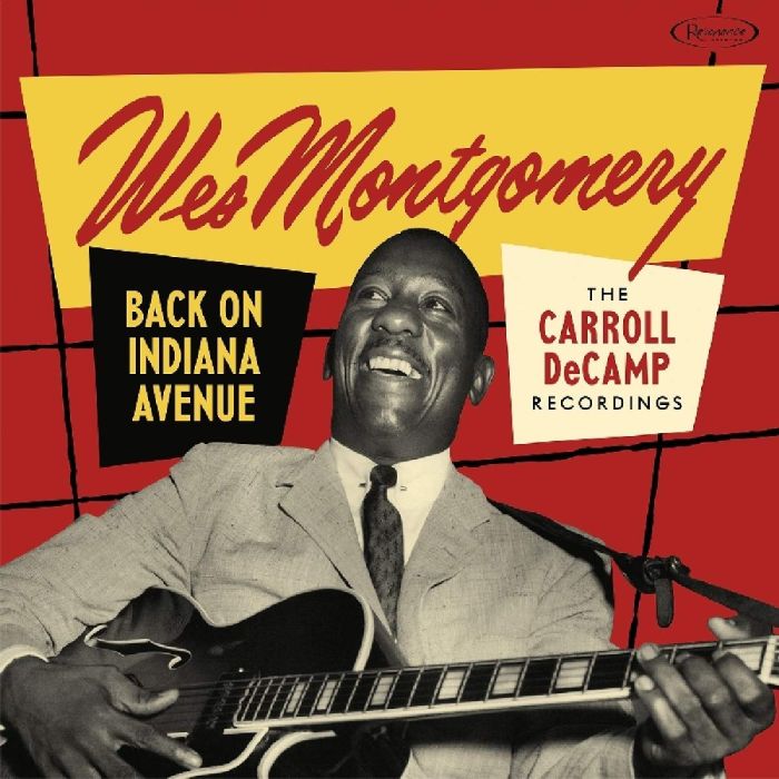 WES MONTGOMERY - BACK ON INDIANA AVENUE: CARROLL DECAMP RECORDINGS