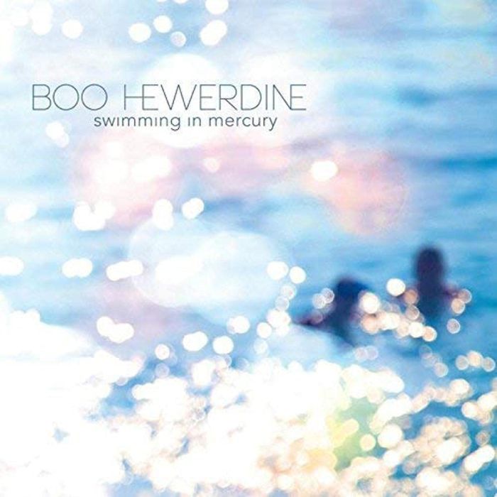 BOO HEWERDINE - SWIMMING IN MERCURY
