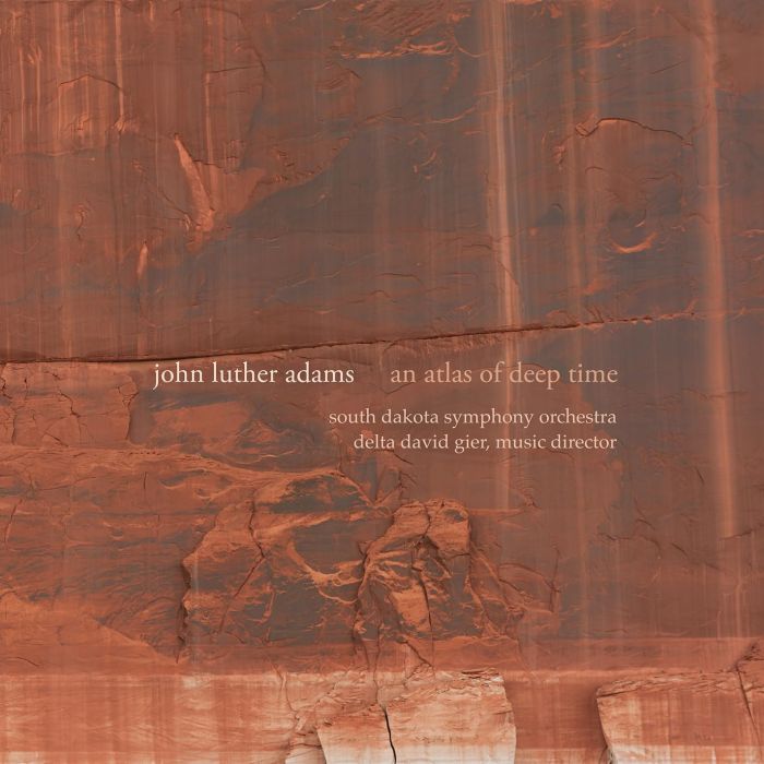 ADAMS / SOUTH DAKOTA SYMPHONY ORCHESTRA - AN ATLAS OF DEEP TIME