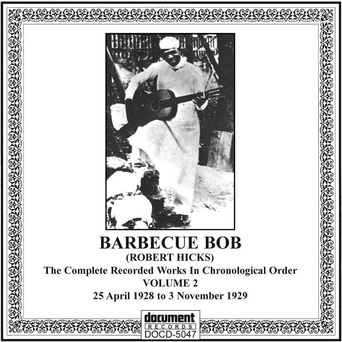 BARBECUE BOB (ROBERT HICKS) - COMPLETE RECORDED WORKS 1927-1930 VOL. 2 (1928-1929)