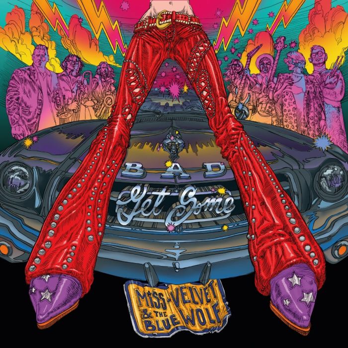 MISS VELVET & THE BLUE WOLF - BAD GET SOME