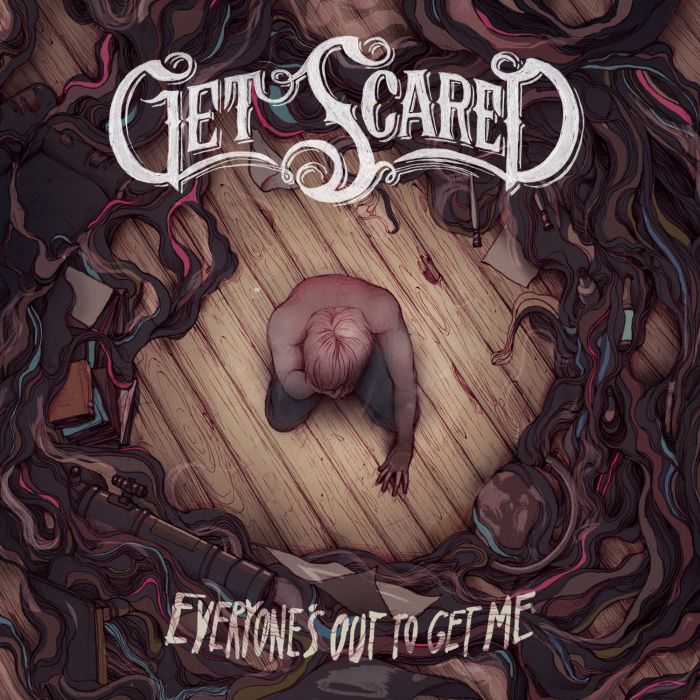 GET SCARED - EVERYONE'S OUT TO GET ME