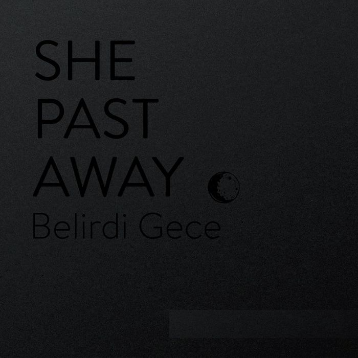 SHE PAST AWAY - BELIRDI GECE (2025 REPRESS)