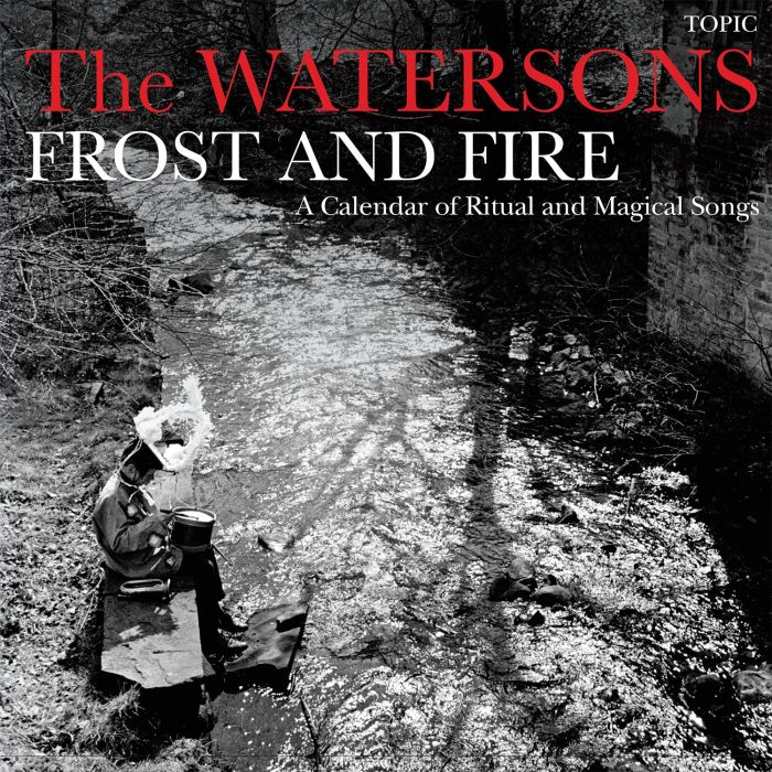 WATERSONS - FROST & FIRE A CALENDAR OF RITUAL AND MAGICAL SONGS