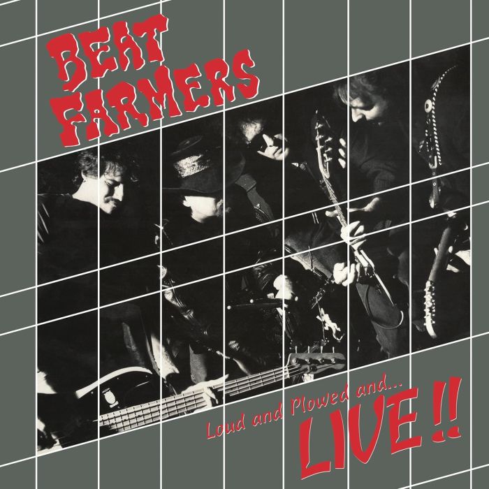 BEAT FARMERS - LOUD, PLOWED & ...LIVE