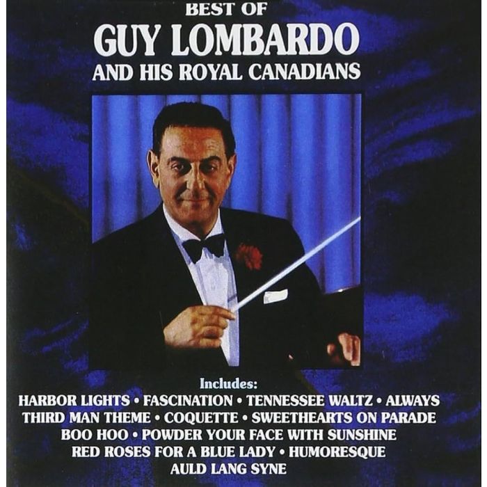 Guy Lombardo - Best Of Guy Lombardo And His Royal Canadians