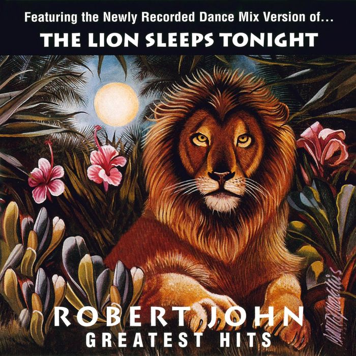ROBERT JOHN - GREATEST HITS - THE LION SLEEPS TONIGHT