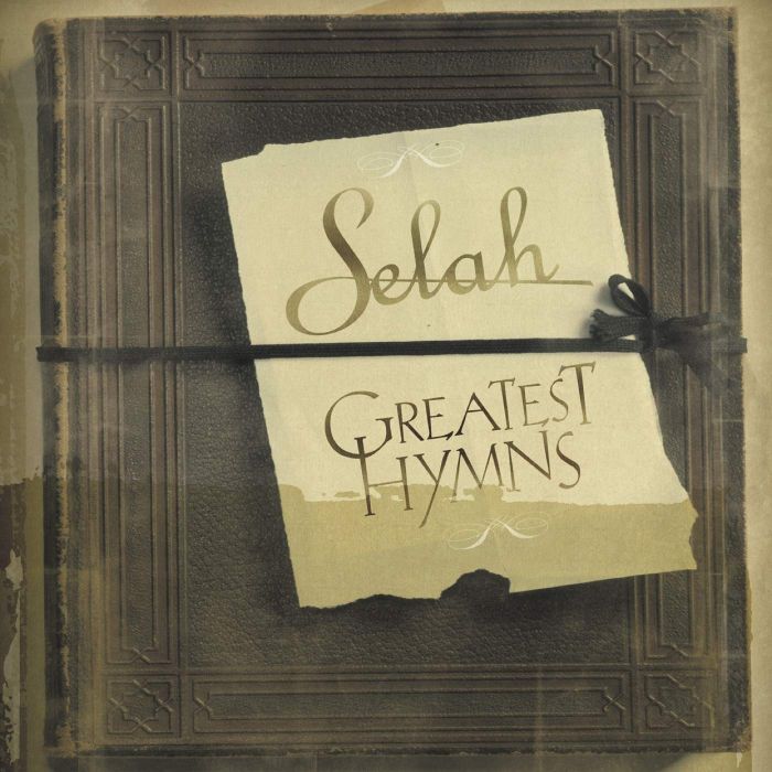 SELAH - GREATEST HYMNS