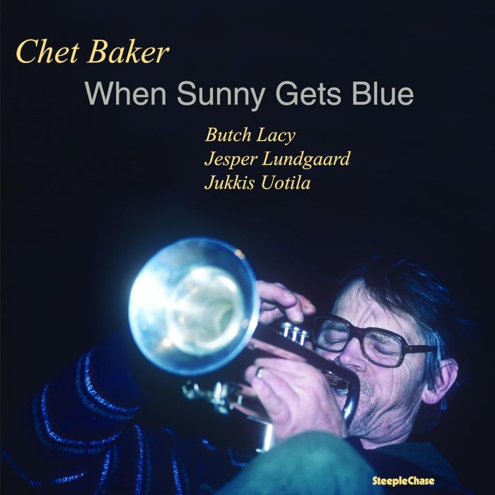 CHET BAKER - WHEN SUNNY GETS BLUE