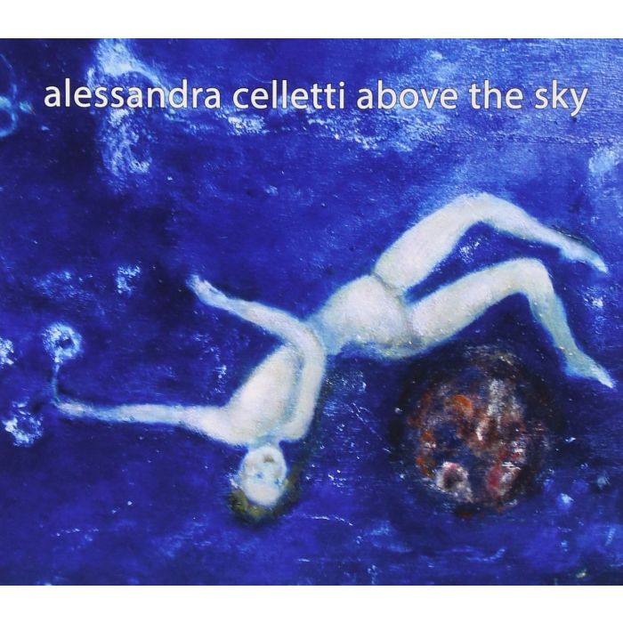 ALESSANDRA CELLETTI - ABOVE THE SKY