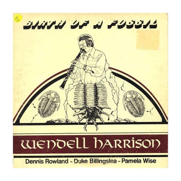 WENDELL HARRISON - BIRTH OF A FOSSIL