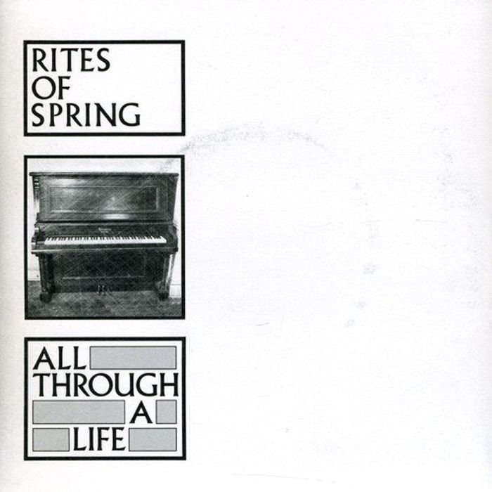 RITES OF SPRING - ALL THROUGH A LIFE