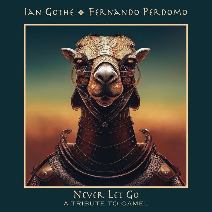 GOTHE,IAN / FERNANDO PERDOMO - NEVER LET GO - A TRIBUTE TO CAMEL
