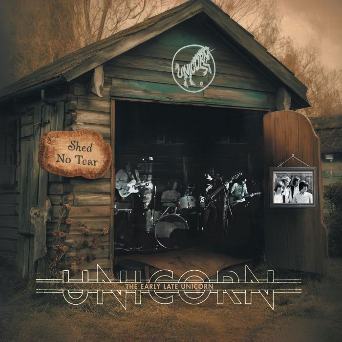 UNICORN - SHED NO TEAR EARLY LATE UNICORN