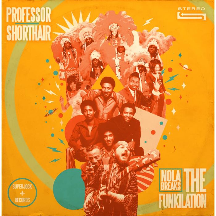 PROFESSOR SHORTHAIR - NOLA BREAKS: THE FUNKILATION