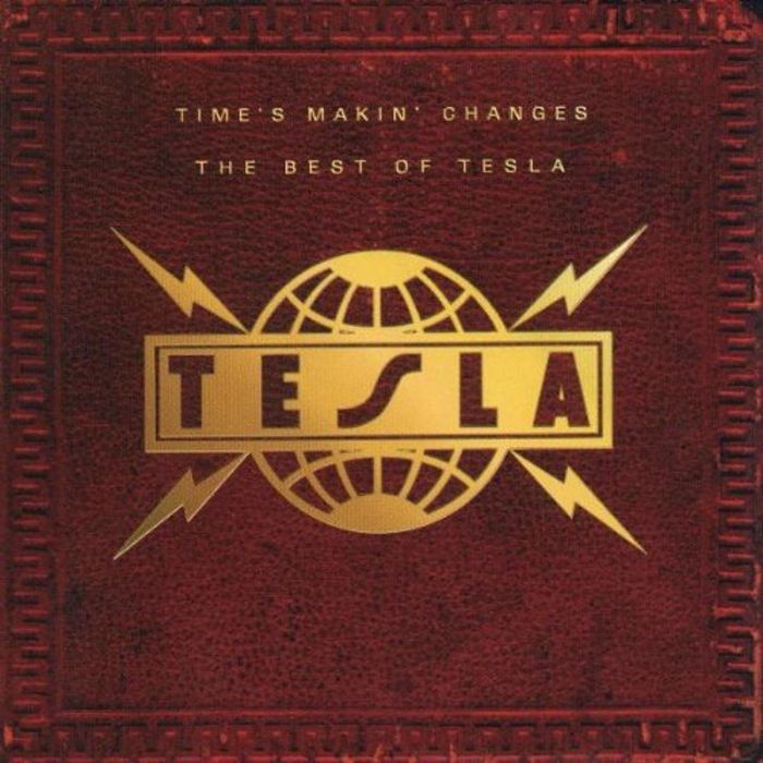 TESLA - TIME'S MAKIN CHANGES: BEST OF TESLA