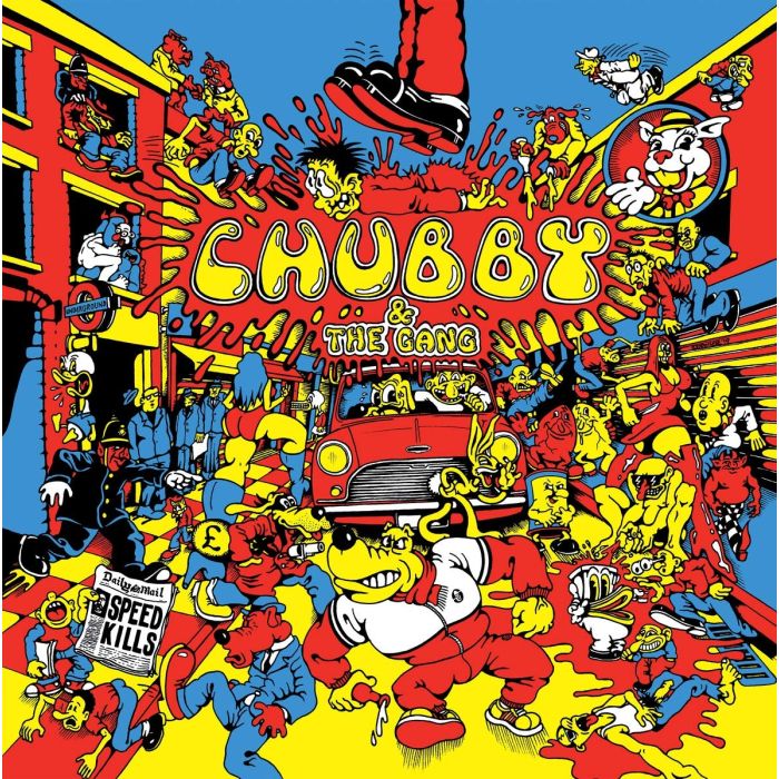CHUBBY & THE GANG - SPEED KILLS