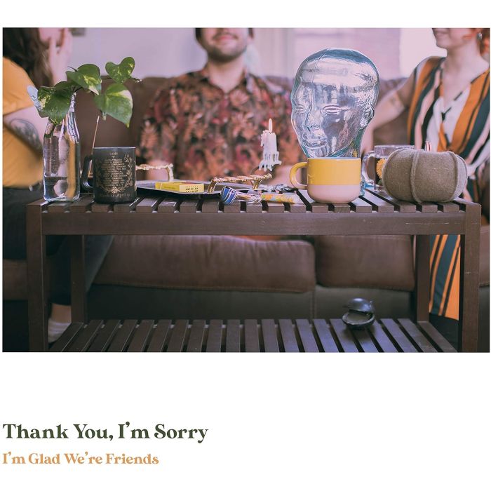 THANK YOU, I'M SORRY - I'M GLAD WE'RE FRIENDS (OLIVE IN GOLD VINYL)