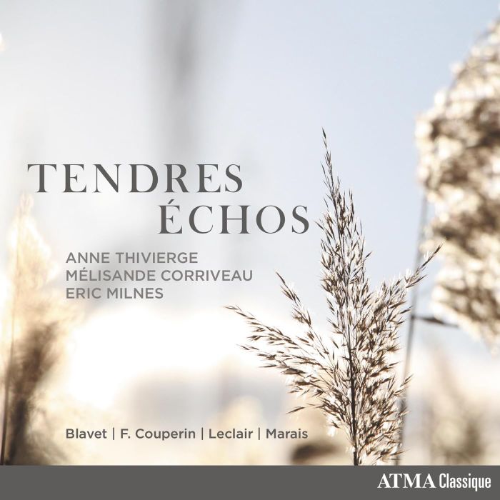 THIVIERGE,ANNE; MELISANDE CORRIVEAU & ERIC MILNES - TENDRES ECHOS