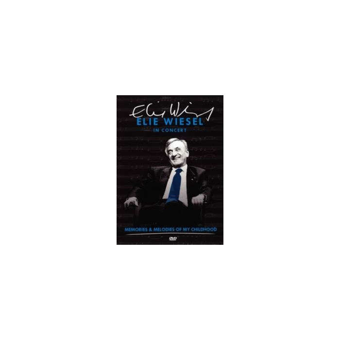 ELIE WIESEL IN CONCERT: MEMORIES & MELODIES OF MY CHILDHOOD