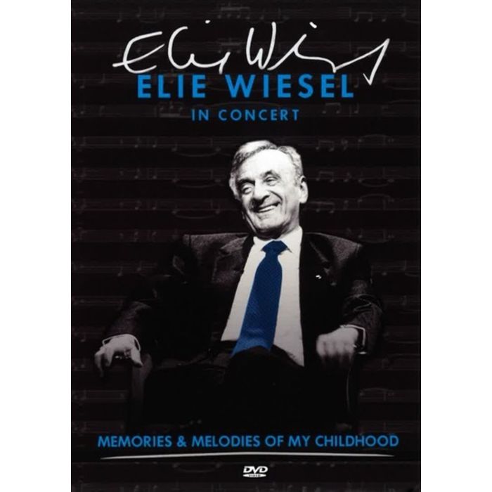 ELIE WIESEL IN CONCERT: MEMORIES & MELODIES OF MY CHILDHOOD