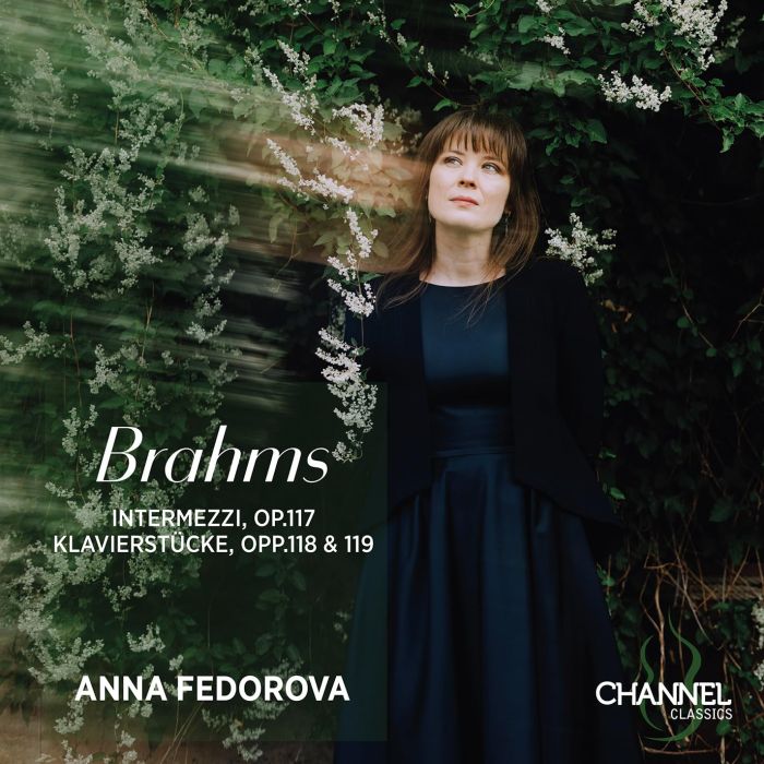 ANNA FEDOROVA - BRAHMS: INTERMEZZI/OP. 117-KLAVIERSTUCKE/OPP. 118 & 119