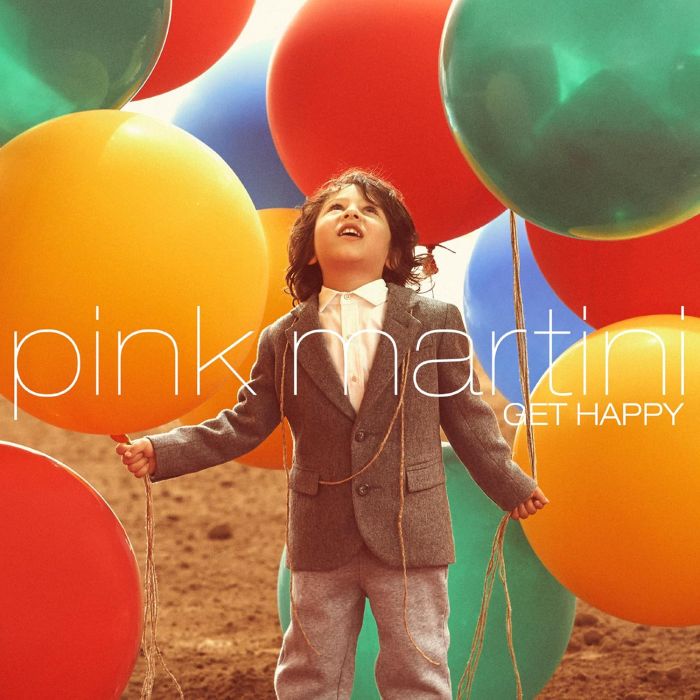 PINK MARTINI - GET HAPPY