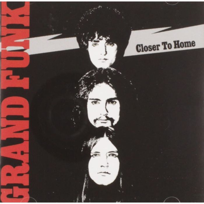GRAND FUNK RAILROAD - CLOSER TO HOME