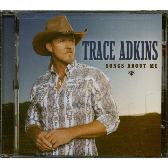 TRACE ADKINS - SONGS ABOUT ME