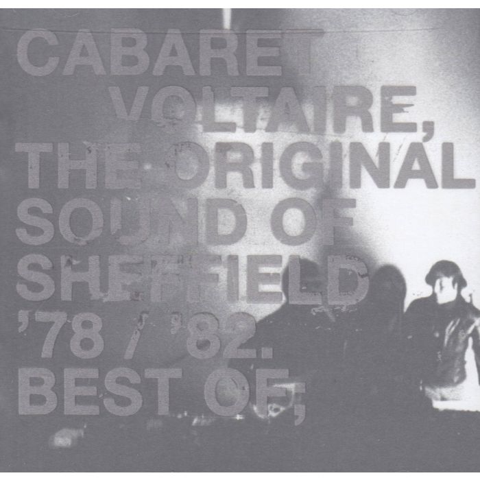 CABARET VOLTAIRE - BEST OF 1978 - 1982: ORIGINAL SOUND OF SHEFFIELD