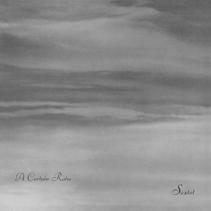 A CERTAIN RATIO - SEXTET (LIMITED EDITION WHITE VINYL)