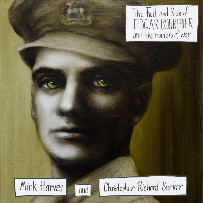 HARVEY,MICK & CHRISTOPHER RICHARD BARKER - FALL & RISE OF EDGAR BOURCHIER & THE HORRORS OF WAR