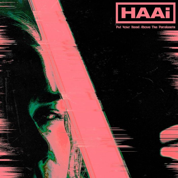 HAAI - PUT YOUR HEAD ABOVE THE PARAKEETS (LIMITED EDITION GREEN VINYL)
