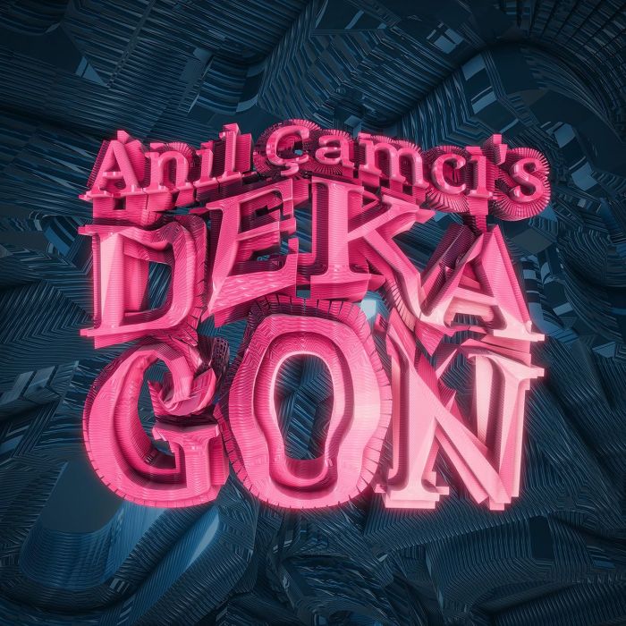 ANIL CAMCI - CAMCI: DEKAGON
