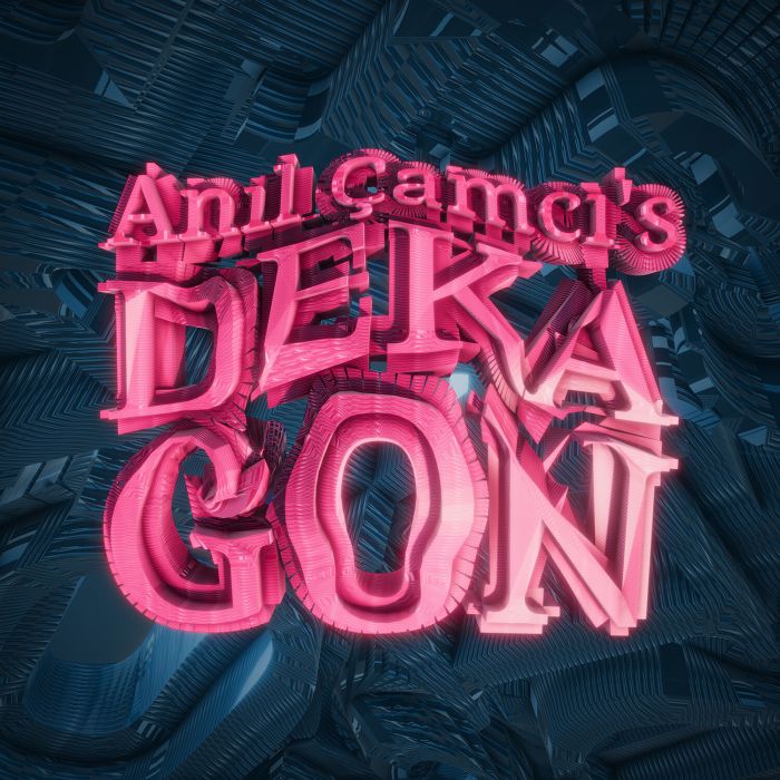 ANIL CAMCI - CAMCI: DEKAGON