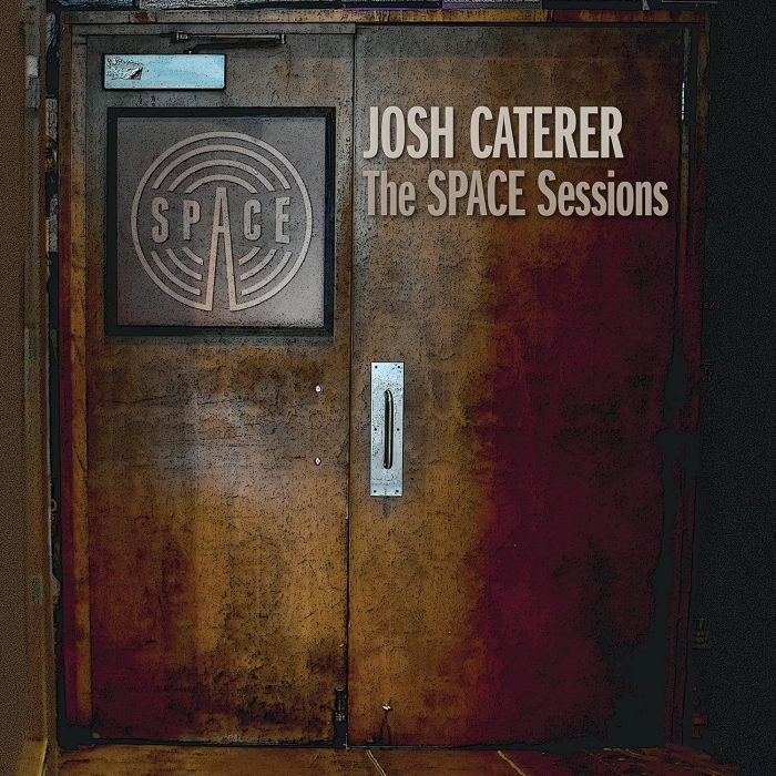 JOSH CATERER - SPACE SESSIONS