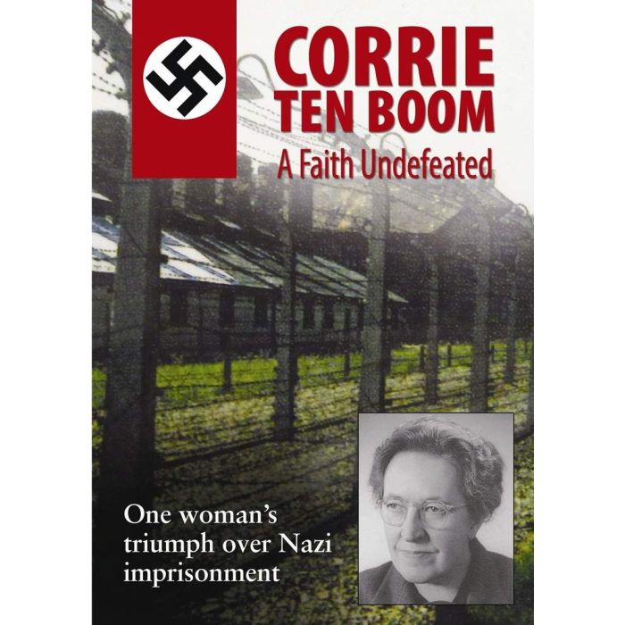CORRIE TEN BOOM: A FAITH UNDEFEATED