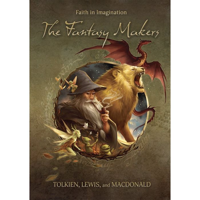 FANTASY MAKERS: TOLKIEN, LEWIS, & MACDONALD
