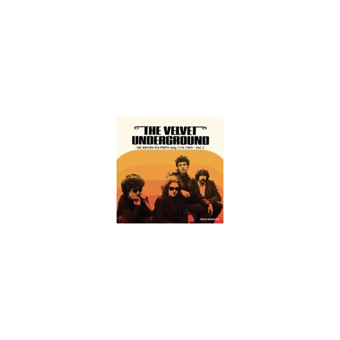 VELVET UNDERGROUND - BOSTON TEA PARTY JULY 11TH 1969 - VOL. 2