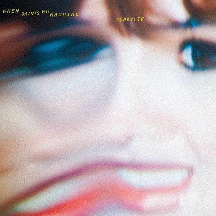 WHEN SAINTS GO MACHINE - KONKYLIE