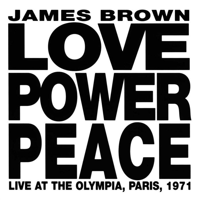 JAMES BROWN - LOVE POWER PEACE: LIVE IN PARIS