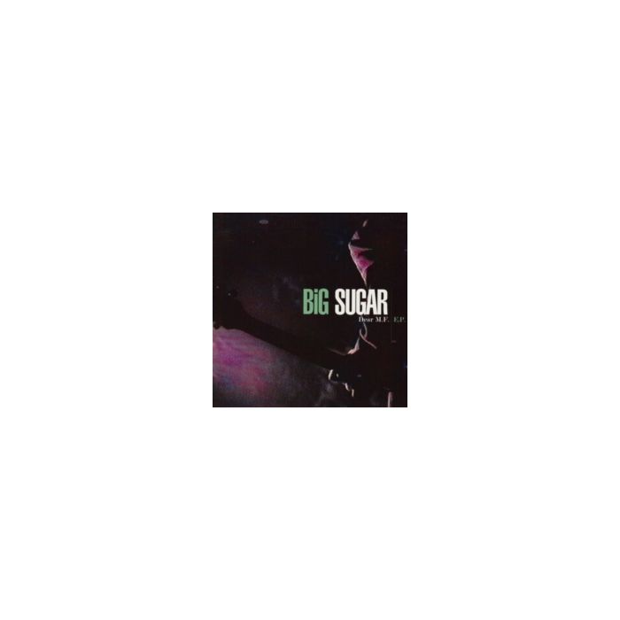 BIG SUGAR - DEAR M.F. EP - RE-ISSUE