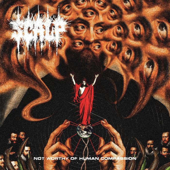 SCALP - NOT WORTHY OF HUMAN COMPASSION