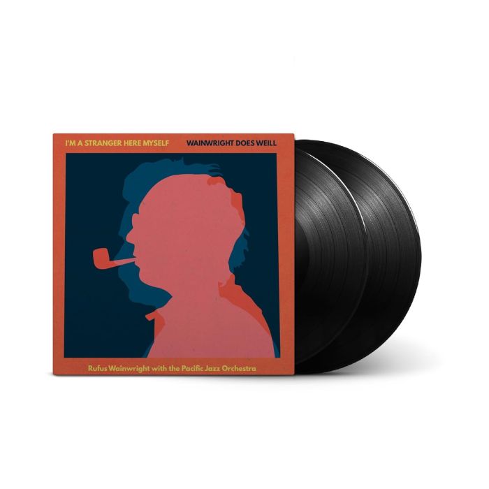 RUFUS WAINWRIGHT - I'M A STRANGER HERE MYSELF: WAINWRIGHT DOES WEILL - RUFUS WAINWRI
