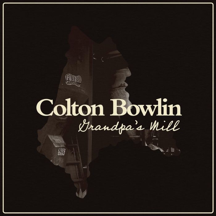 COLTON BOWLIN - GRANDPA'S MILL