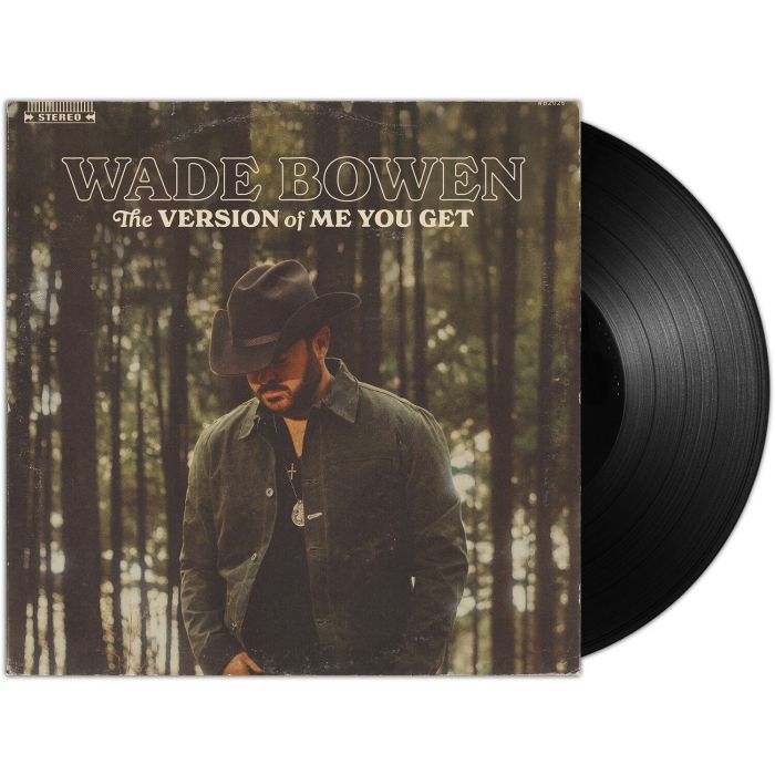 WADE BOWEN - VERSION OF ME YOU GET