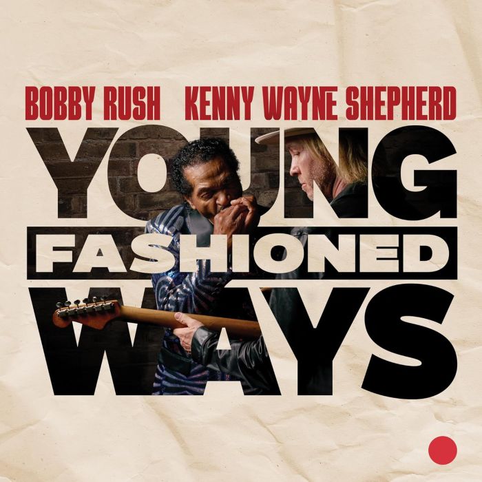 RUSH,BOBBY & KENNY WAYNE SHEPHERD - YOUNG FASHIONED WAYS