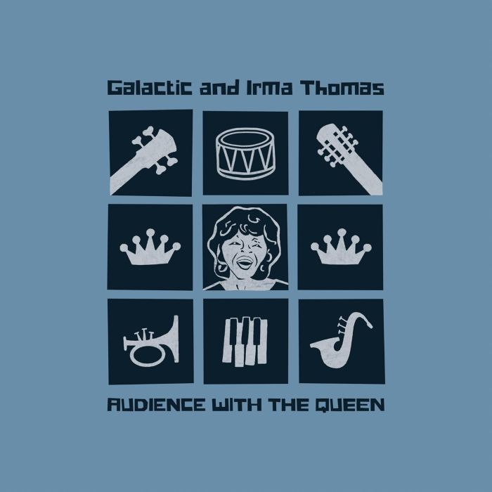 GALACTIC & IRMA THOMAS - AUDIENCE WITH THE QUEEN